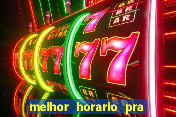 melhor horario pra jogar fortune tiger